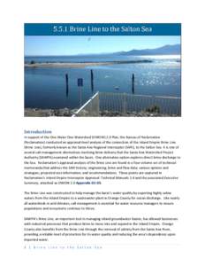 Introduction In support of the One Water One Watershed (OWOW) 2.0 Plan, the Bureau of Reclamation (Reclamation) conducted an appraisal-level analysis of the connection of the Inland Empire Brine Line (Brine Line), former
