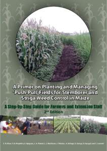 A Primer on Planting and Managing ‘Push‑Pull’ Fields for Stemborer and Striga Weed Control in Maize A Step-by-Step Guide for Farmers and Extension Staff 2nd Edition