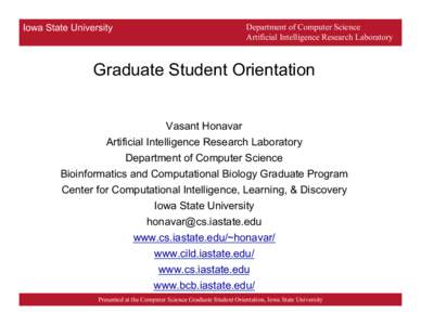Iowa State University  Department of Computer Science Artificial Intelligence Research Laboratory  Graduate Student Orientation