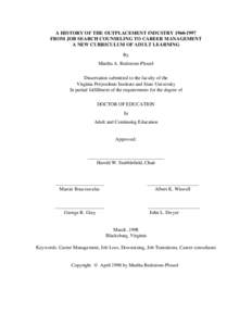 A HISTORY OF THE OUTPLACEMENT INDUSTRYFROM JOB SEARCH COUNSELING TO CAREER MANAGEMENT A NEW CURRICULUM OF ADULT LEARNING By Martha A. Redstrom-Plourd Dissertation submitted to the faculty of the