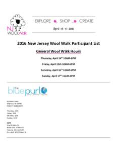 2016 New Jersey Wool Walk Participant List General Wool Walk Hours Thursday, April 14th 10AM-6PM Friday, April 15th 10AM-6PM Saturday, April 16th 10AM-6PM Sunday, April 17th 11AM-4PM