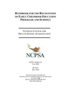 HANDBOOK FOR THE RECOGNITION OF EARLY CHILDHOOD EDUCATION PROGRAMS AND SCHOOLS NATIONAL COUNCIL FOR PRIVATE SCHOOL ACCREDITATION