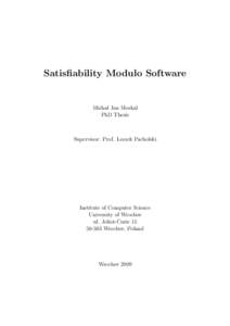 Satisfiability Modulo Software  Michal Jan Moskal PhD Thesis  Supervisor: Prof. Leszek Pacholski