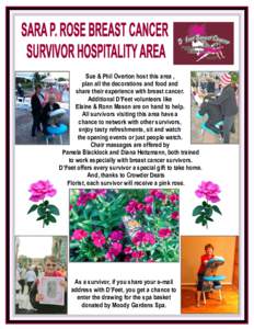 Sue & Phil Overton host this area , plan all the decorations and food and share their experience with breast cancer. Additional D’Feet volunteers like Elaine & Ronn Mason are on hand to help. All survivors visiting thi