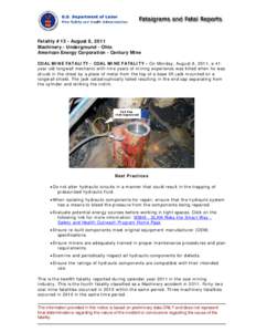 Fatality #13 - August 8, 2011 Machinery - Underground - Ohio American Energy Corporation - Century Mine COAL MINE FATALITY - COAL MINE FATALITY - On Monday, August 8, 2011, a 41year-old longwall mechanic with nine years 