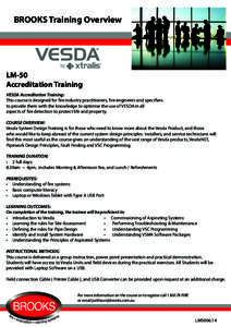 BROOKS Training Overview  LM-50 Accreditation Training VESDA Accreditation Training: This course is designed for fire industry practitioners, fire engineers and specifiers