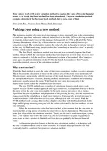 Tree valuers work with a new valuation method to express the value of trees in financial terms. As a result, the Raad method has been abandoned. The new calculation method contains elements of the German Koch method, but