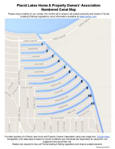 Placid Lakes Home & Property Owners’ Association Numbered Canal Map Please enjoy boating on our canals. We remind all to observe all posted placards and observe Florida boating & fishing regulations; more information a