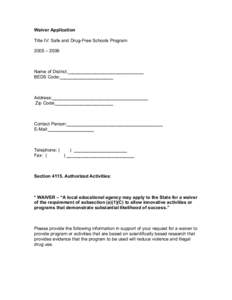 Waiver Application Title IV: Safe and Drug-Free Schools Program 2005 – 2006 Name of District:______________________________ BEDS Code:_____________________