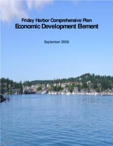Friday Harbor Comprehensive Plan  Economic Development Element September[removed]Friday Harbor Comprehensive Plan