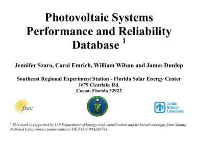 Photovoltaic Systems Performance and Reliability 1 Database Jennifer Szaro, Carol Emrich, William Wilson and James Dunlop Southeast Regional Experiment Station - Florida Solar Energy Center