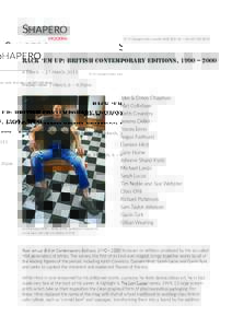 Shapero MODERN 32 St George Street, London W1S 2EA Tel: + Rack ‘em Up: British Contemporary Editions, 1990 – 2000