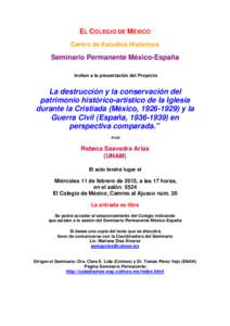 EL COLEGIO DE MÉXICO Centro de Estudios Históricos Seminario Permanente México-España invitan a la presentación del Proyecto