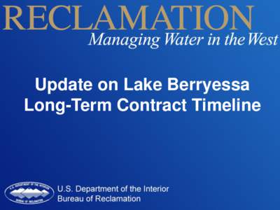 Update on Lake Berryessa Long-Term Contract Timeline Lake Berryessa Market Assessment