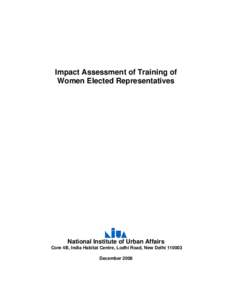 Impact Assessment of Training of Women Elected Representatives National Institute of Urban Affairs Core 4B, India Habitat Centre, Lodhi Road, New Delhi[removed]December 2006