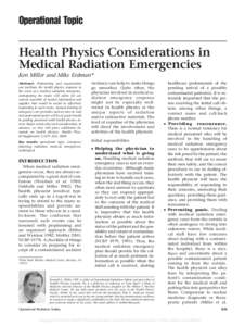 Operational Topic  Health Physics Considerations in Medical Radiation Emergencies Ken Miller and Mike Erdman* Abstract: Preplanning and organization