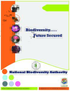 Biodiversity..... Future Secured National Biodiversity Authority  5th Floor, Ticel Bio Park, CSIR Road, Taramani, Chennai