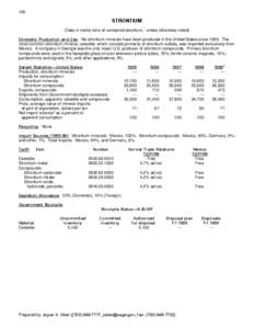 162  STRONTIUM (Data in metric tons of contained strontium,1 unless otherwise noted) Domestic Production and Use: No strontium minerals have been produced in the United States since[removed]The most common strontium minera