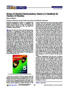 Book and Media Review pubs.acs.org/jchemeduc Review of Chemical Demonstrations, Volume 5: A Handbook for Teachers of Chemistry Diana S. Mason*