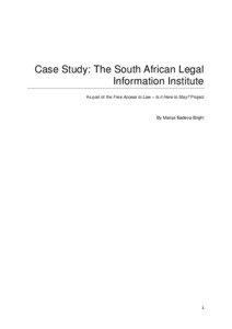 Case Study: The South African Legal Information Institute As part of the Free Access to Law – Is it Here to Stay? Project