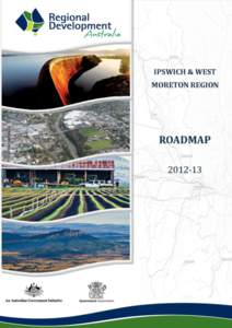 RDA Ipswich and West Moreton Roadmap[removed] ACKNOWLEDGEMENTS Compilation of the RDA Ipswich and West Moreton Roadmap[removed]was undertaken through a series of