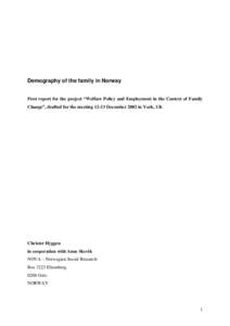 Demography of the family in Norway First report for the project “Welfare Policy and Employment in the Context of Family Change”, drafted for the meetingDecember 2002 in York, UK Christer Hyggen in cooperation 