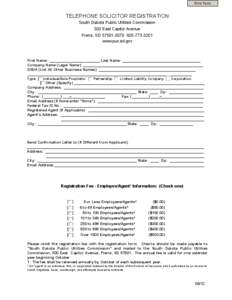 Print Form  TELEPHONE SOLICITOR REGISTRATION South Dakota Public Utilities Commission 500 East Capitol Avenue Pierre, SD[removed][removed]