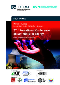 p ro g r a mme May 12 – 16, 2013 Convention Center Karlsruhe · Germany 2nd International Conference on Materials for Energy