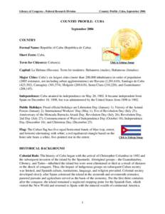 Library of Congress – Federal Research Division  Country Profile: Cuba, September 2006 COUNTRY PROFILE: CUBA September 2006