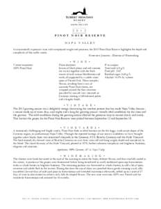 PINOT NOIR RESERVE NAPA VALLEY An aromatically expressive wine with exceptional weight and presence, the 2012 Pinot Noir Reserve highlights the depth and complexity of this noble variety. Genevieve Janssens - Dir