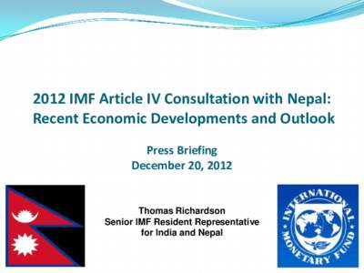 2012 IMF Article IV Consultation with Nepal:  Recent Economic Developments and Outlook; Press Briefing December 20, 2012