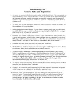 Izard County Fair General Rules and Regulations 1. All entries are made with the distinct understanding that the Izard County Fair Association is not responsible for any loss or damage which may occur to any animal, arti