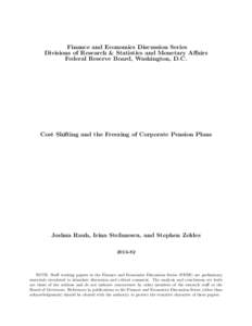 Finance and Economics Discussion Series Divisions of Research & Statistics and Monetary Affairs Federal Reserve Board, Washington, D.C. Cost Shifting and the Freezing of Corporate Pension Plans