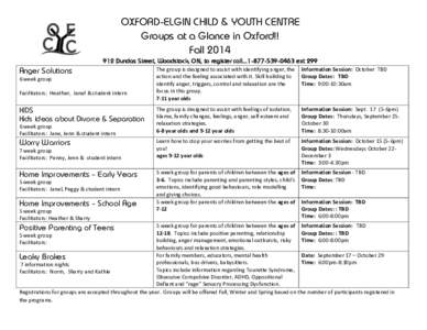 OXFORD-ELGIN CHILD & YOUTH CENTRE Groups at a Glance in Oxford!! FallDundas Street, Woodstock, ON, to register call ext 299 The group is designed to assist with identifying anger, the Informati