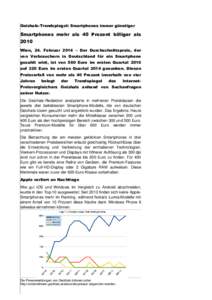 Geizhals-Trendspiegel: Smartphones immer günstiger  Smartphones mehr als 40 Prozent billiger als 2010 Wien, 24. Februar 2014 – Der Durchschnittspreis, der von Verbrauchern in Deutschland für ein Smartphone