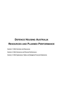 DEFENCE HOUSING AUSTRALIA RESOURCES AND PLANNED PERFORMANCE Section 1: DHA Overview and Resources Section 2: DHA Outcomes and Planned Performance Section 3: DHA Explanatory Tables and Budgeted Financial Statements