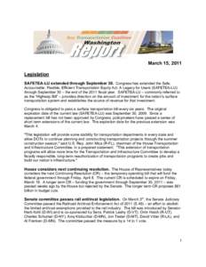 March 15, 2011 Legislation SAFETEA-LU extended through September 30. Congress has extended the Safe, Accountable, Flexible, Efficient Transportation Equity Act: A Legacy for Users (SAFETEA-LU) through September 30 – th