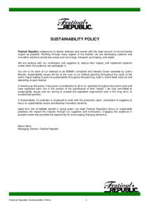 ________________________________________________________________________________________  SUSTAINABILITY POLICY Festival Republic endeavours to deliver festivals and events with the least amount of environmental impact a