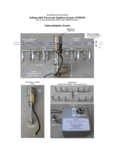 Installation Instructions  Submersible Electronic Ignition System (SUBEIS) (For use with Automated Fire ON the Water SURFACE Features)  System Components - Overview