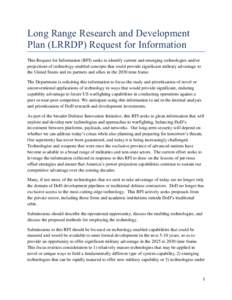 Long Range Research and Development Plan (LRRDP) Request for Information This Request for Information (RFI) seeks to identify current and emerging technologies and/or projections of technology-enabled concepts that could