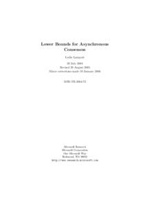 Lower Bounds for Asynchronous Consensus Leslie Lamport 28 July 2004 Revised 20 August 2005 Minor corrections made 19 January 2006