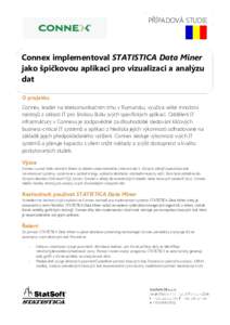 PŘÍPADOVÁ STUDIE  Connex implementoval STATISTICA Data Miner jako špičkovou aplikaci pro vizualizaci a analýzu dat O projektu