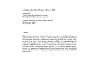 Setting Priorities: Global Patterns of Disaster Risk Maxx Dilley1 United Nations Development Programme Bureau for Crisis Prevention and Recovery Scientific Discussion on Extreme Natural Hazards Royal Society, London