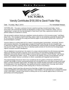 Media  Release Vancity Contributes $100,000 to David Foster Way Date: Thursday, May 2, 2013