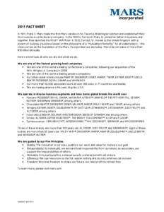 2011 FACT SHEET In 1911, Frank C. Mars made the first Mars candies in his Tacoma, Washington kitchen and established Mars’ first roots as a confectionery company. In the 1920’s, Forrest E. Mars, Sr. joined his father