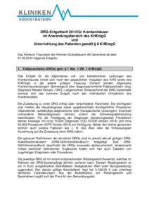 DRG-Entgelttarif 2014 für Krankenhäuser im Anwendungsbereich des KHEntgG und Unterrichtung des Patienten gemäß § 8 KHEntgG Das Klinikum Traunstein der Kliniken Südostbayern AG berechnet ab dem[removed]folgende E