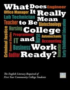 What Does It Really Mean to Be College and Work Ready? The English Literacy Required of First Year Community College Students  A Report from the National Center on Education and the Economy