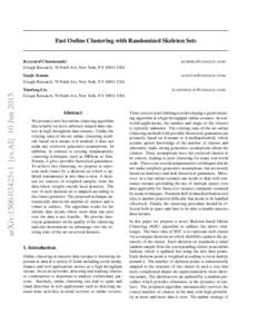 arXiv:1506.03425v1 [cs.AI] 10 JunFast Online Clustering with Randomized Skeleton Sets Krzysztof Choromanski Google Research, 76 Ninth Ave, New York, NYUSA