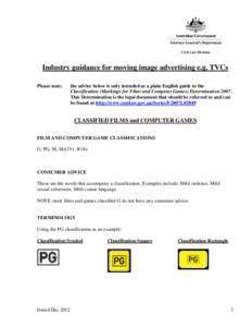 Industry guidance for moving image advertising e.g. TVCs Please note: the advice below is only intended as a plain English guide to the Classification (Markings for Films and Computer Games) DeterminationThis Dete