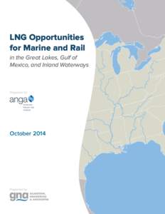 LNG Opportunities for Marine and Rail in the Great Lakes, Gulf of Mexico, and Inland Waterways  Prepared for